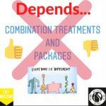 Combo Treatments and Packages: Depends? 14 3 1