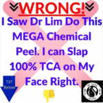 I Saw DR Lim (Top Acne Scar Expert) Do a 100% TCA Chemical Peel, I Can Do It Myself Right: WRONG! 2 2020 07 21 004127